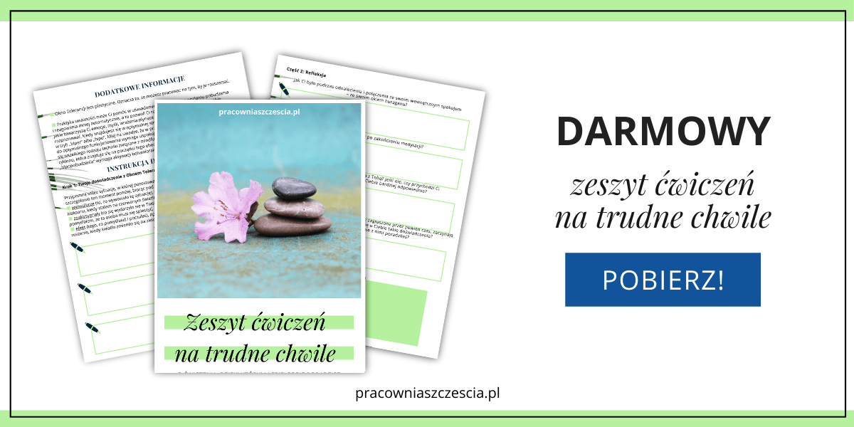 PS_Ebook_Jak radzić sobie w trudnych momentach_blog, Jak wzmacniać to, co dobre podczas epidemii koronawirusa, Pracownia Szczęścia, psychologia, lęk